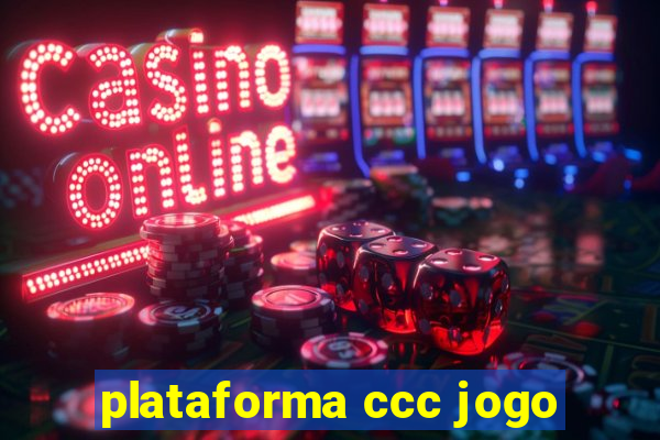 plataforma ccc jogo